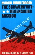 Book cover of The Schweinfurt-Regensburg Mission: Amercian Raids on 17 August 1943 by MIDDLEBROOK, Martin 